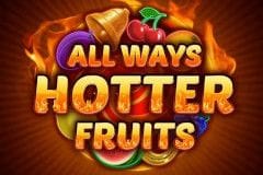 All Ways Hotter Fruits